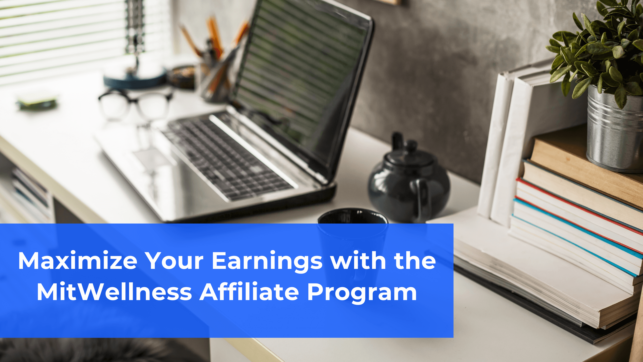 MitWellness Affiliate Program