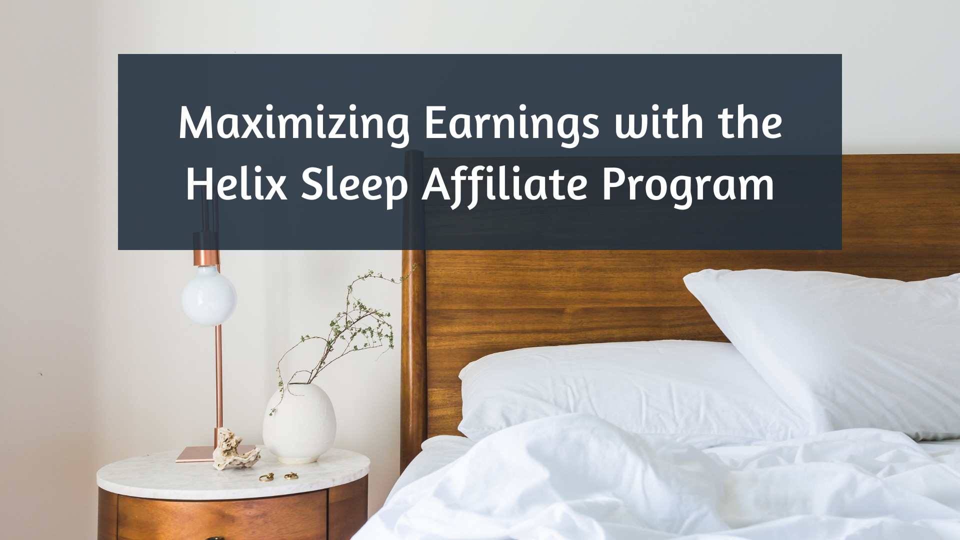 Maximizing Earnings with the Helix Sleep Affiliate Program